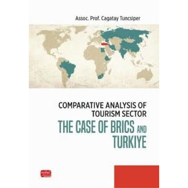 Comparative Analysis of Tourism Sector - The Case of Brics and Türkiye | Nobel Bilimsel Eserler (İnce Kapak)