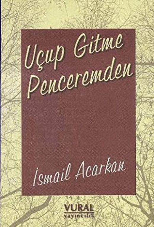 Uçup Gitme Penceremden