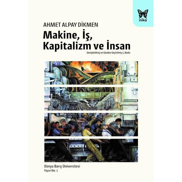 Makine İş Kapitalizm ve İnsan - Genişletilmiş Baskı | Nika Yayınevi (İnce Kapak)