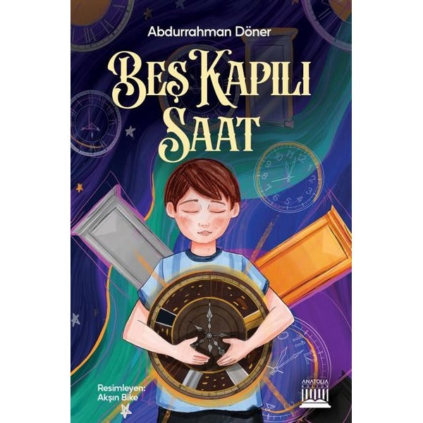 Beş Kapılı Saat | Anatolia Kültür (İnce Kapak)