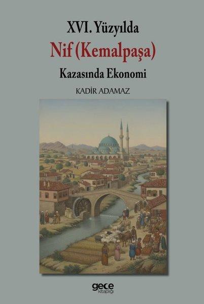 16.Yüzyılda Nif (Kemalpaşa) Kazasında Ekonomi | Gece Kitaplığı (İnce Kapak)  - Resim 1