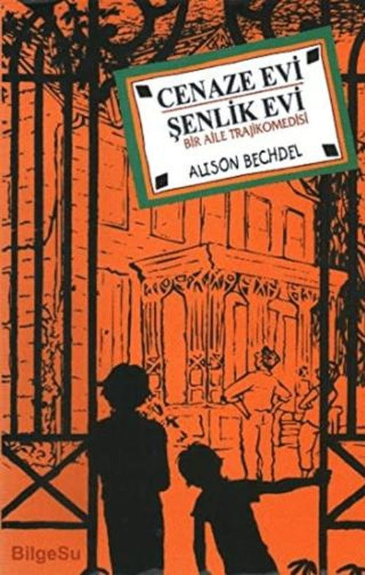 Cenaze Evi Şenlik Evi | BilgeSu Yayıncılık (Ciltsiz)
