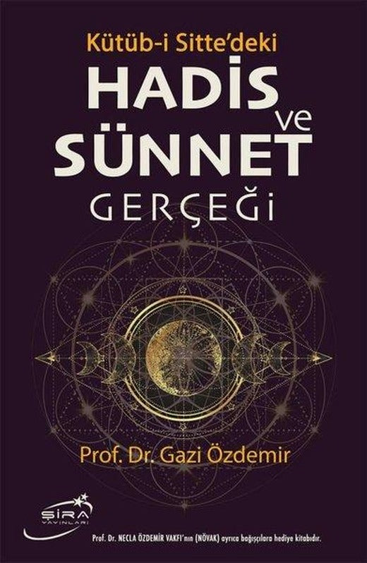 Hadis ve Sünnet Gerçeği: Kütüb-i Sitte'deki | Şira Yayınları (Ciltli)