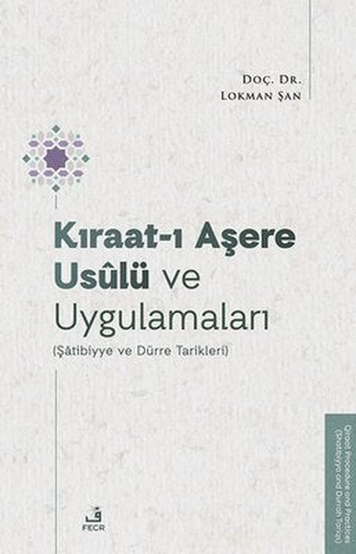Kıraat-ı Aşere Usulu ve Uygulamaları (Şatibiyye ve Durre Tarikleri) | Fecr Yayınları (İnce Kapak)