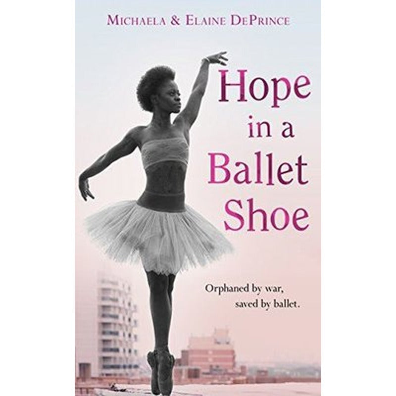 Hope in a Ballet Shoe: Orphaned by war saved by ballet | Faber and Faber Paperback