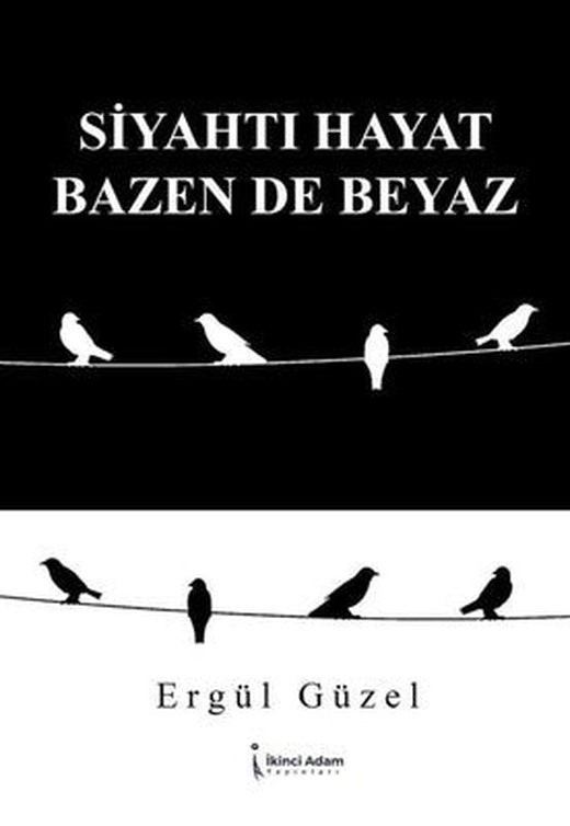 Siyahtı Hayat Bazen de Beyaz | İkinci Adam Yayınları