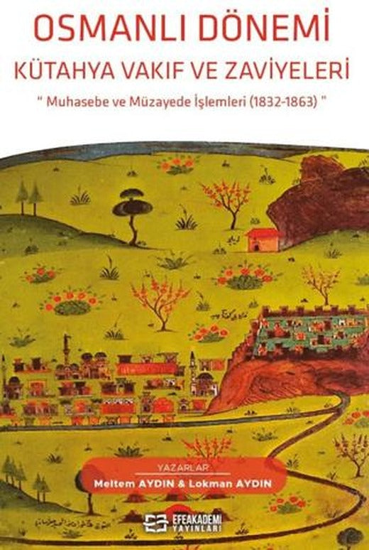 Osmanlı Dönemi Kütahya Vakıf Ve Zaviyeleri