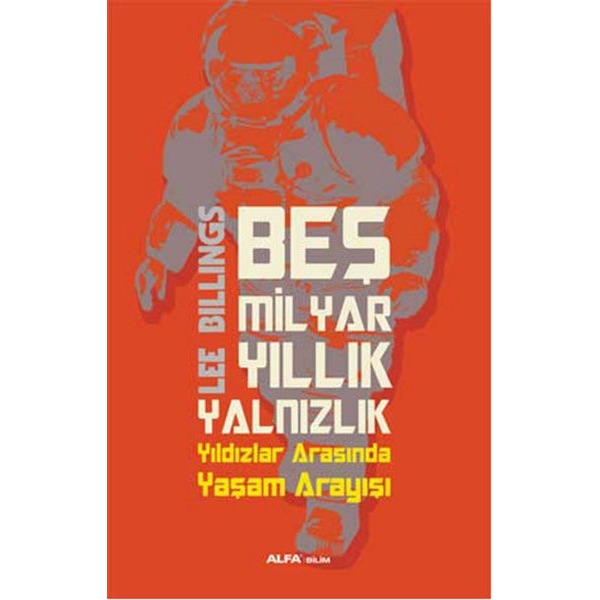 Beş Milyar Yıllık Yalnızlık | Alfa Yayınları
