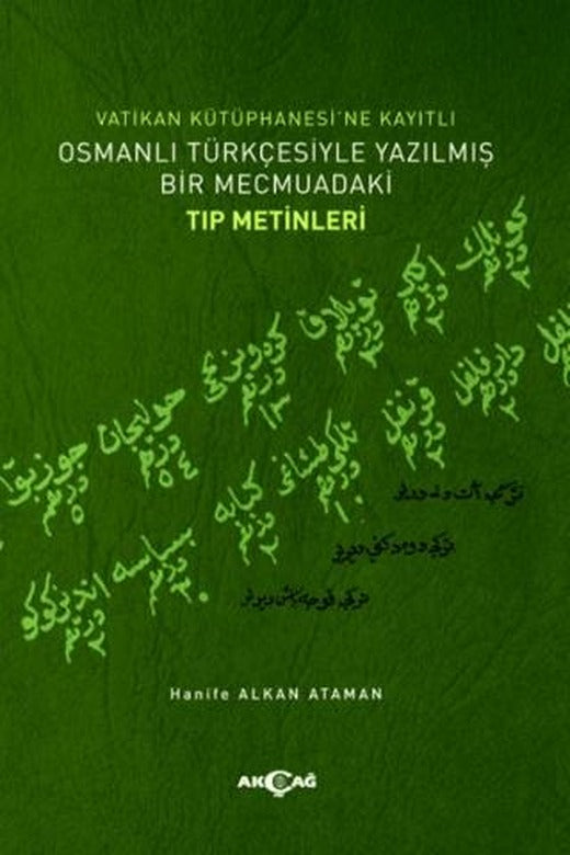Vatikan Kütüphanesi’ne Kayıtlı Osmanlı Türkçesiyle Yazılmış Bir Mecmuadaki Tıp Metinleri