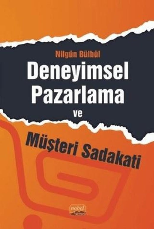 Deneyimsel Pazarlama ve Müşteri Sadakati | Nobel Bilimsel Eserler (Ciltsiz)