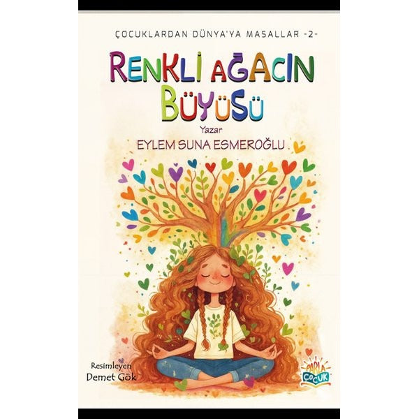 Renkli Ağacın Büyüsü - Çocuklardan Dünya'ya Masallar 2 | Parla Çocuk (İnce Kapak)