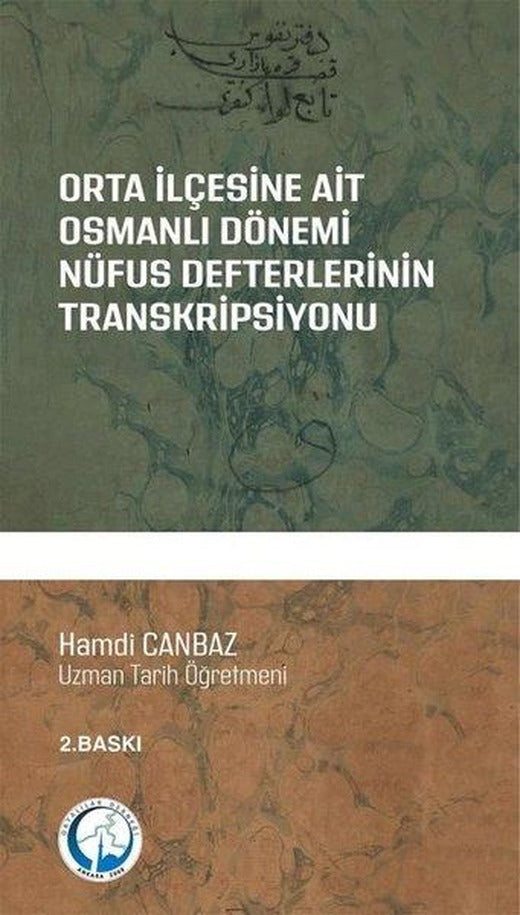 Orta İlçesine Ait Osmanlı Dönemi Nüfus Defterlerinin Transkripsiyonu | Sonçağ Yayınları (İnce Kapak)