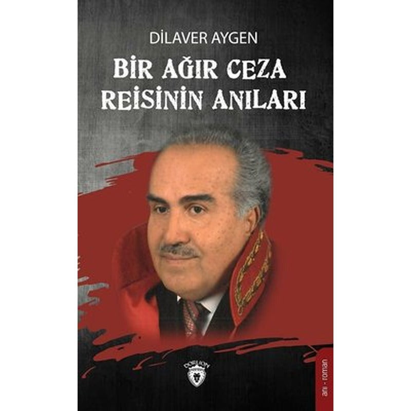 Bir Ağır Ceza Reisinin Anıları | Dorlion Yayınevi