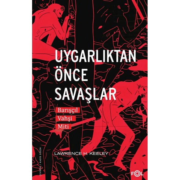 Uygarlıktan Önce Savaşlar - Barışçıl Vahşi Miti | Fol Kitap (İnce Kapak)