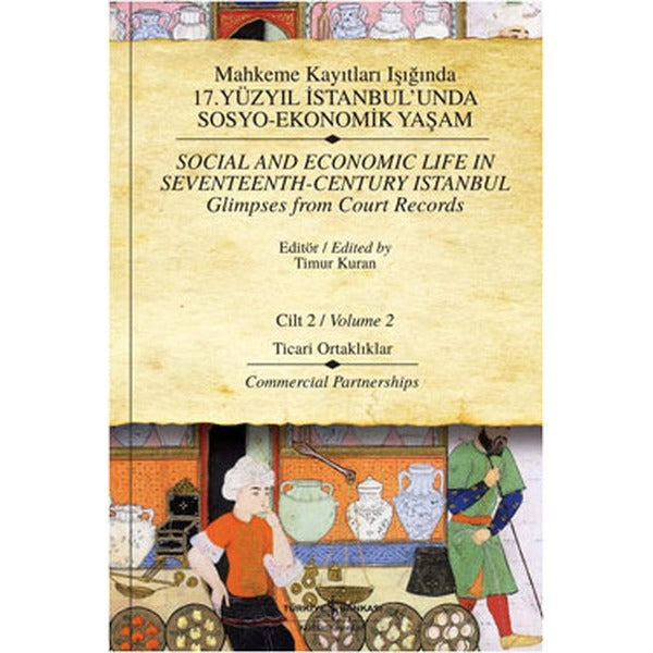 Mahkeme Kayıtları Işığında 17. Yüzyıl İstanbul'unda Sosyo-Ekonomik Yaşam - Cilt 2 | İş Bankası Kültür Yayınları