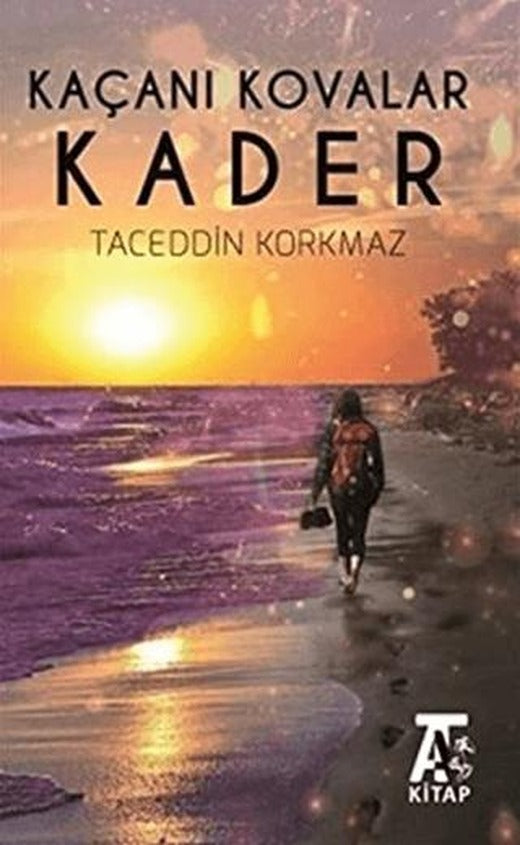 Kaçanı Kovalar Kader | Kitap At Yayınları (Ciltsiz)