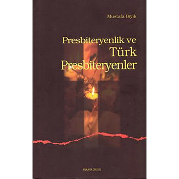 Presbiteryenlik ve Türk Presbiteryenler | Ankara Okulu Yayınları (Ciltsiz)