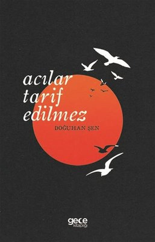 Acılar Tarif Edilmez | Gece Kitaplığı