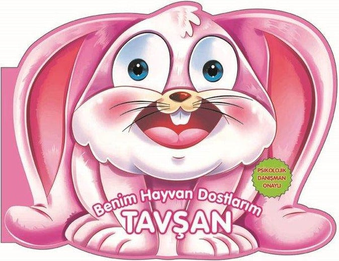Benim Hayvan Dostlarım - Tavşan | 0-6 Yaş Yayınları (İnce Kapak)