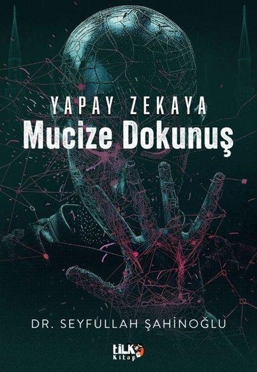 Yapay Zekaya Mucize Dokunuş | Tilki Kitap (İnce Kapak)