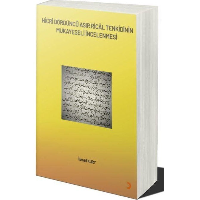 Hicrî Dördüncü Asır Ricâl Tenkidinin Mukayeseli İncelenmesi