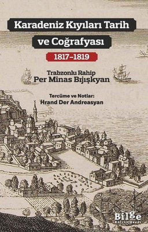 Karadeniz Kıyıları Tarih ve Coğrafyası 1817 - 1819 | Bilge Kültür Sanat (İnce Kapak)