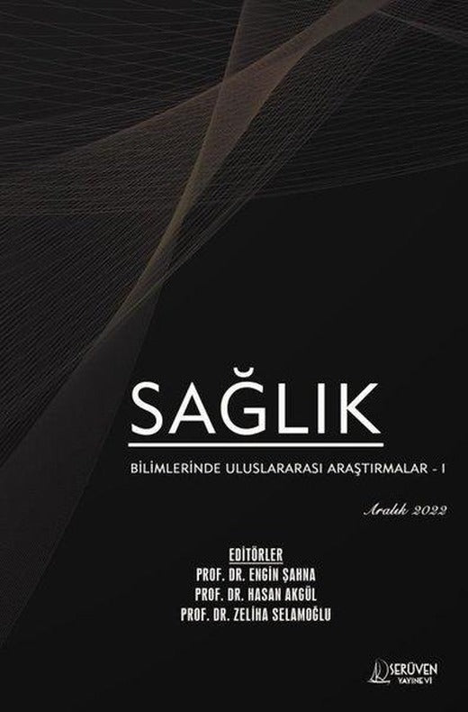 Sağlık Bilimlerinde Uluslararası Araştırmalar 1 - Aralık 2022 | Serüven Yayınevi (İnce Kapak)