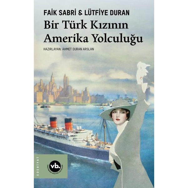 Bir Türk Kızının Amerika Yolculuğu | VakıfBank Kültür Yayınları (İnce Kapak)