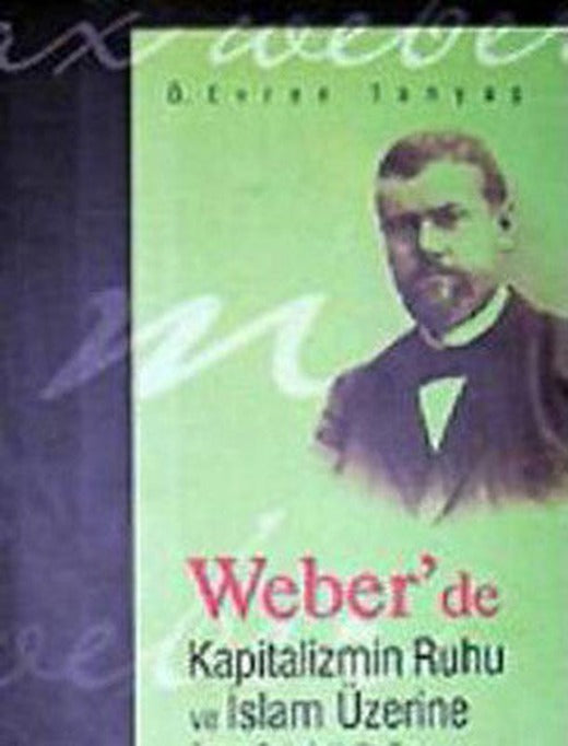 Weber'de Kapitalizmin Ruhu ve İslam Üzerine Sosyo Psikolojik Bir Deneme | Kaknüs Yayınları
