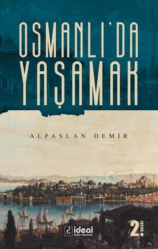 Osmanlıda Yaşamak | İdeal Kültür Yayıncılık