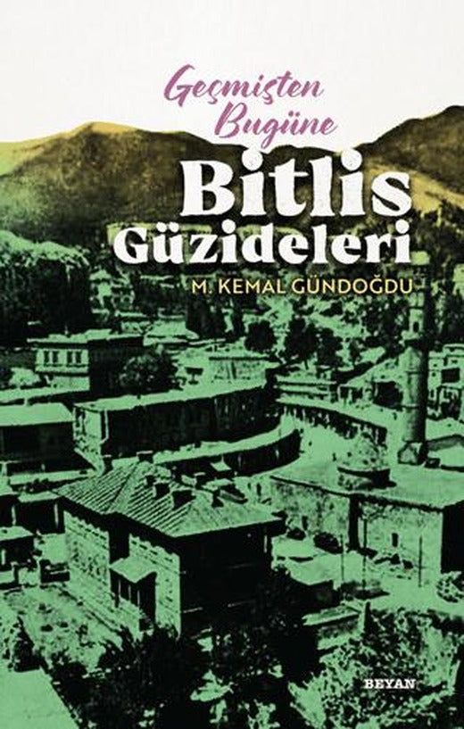 Geçmişten Bugüne Bitlis Güzideleri | Beyan Yayınları (Ciltsiz)
