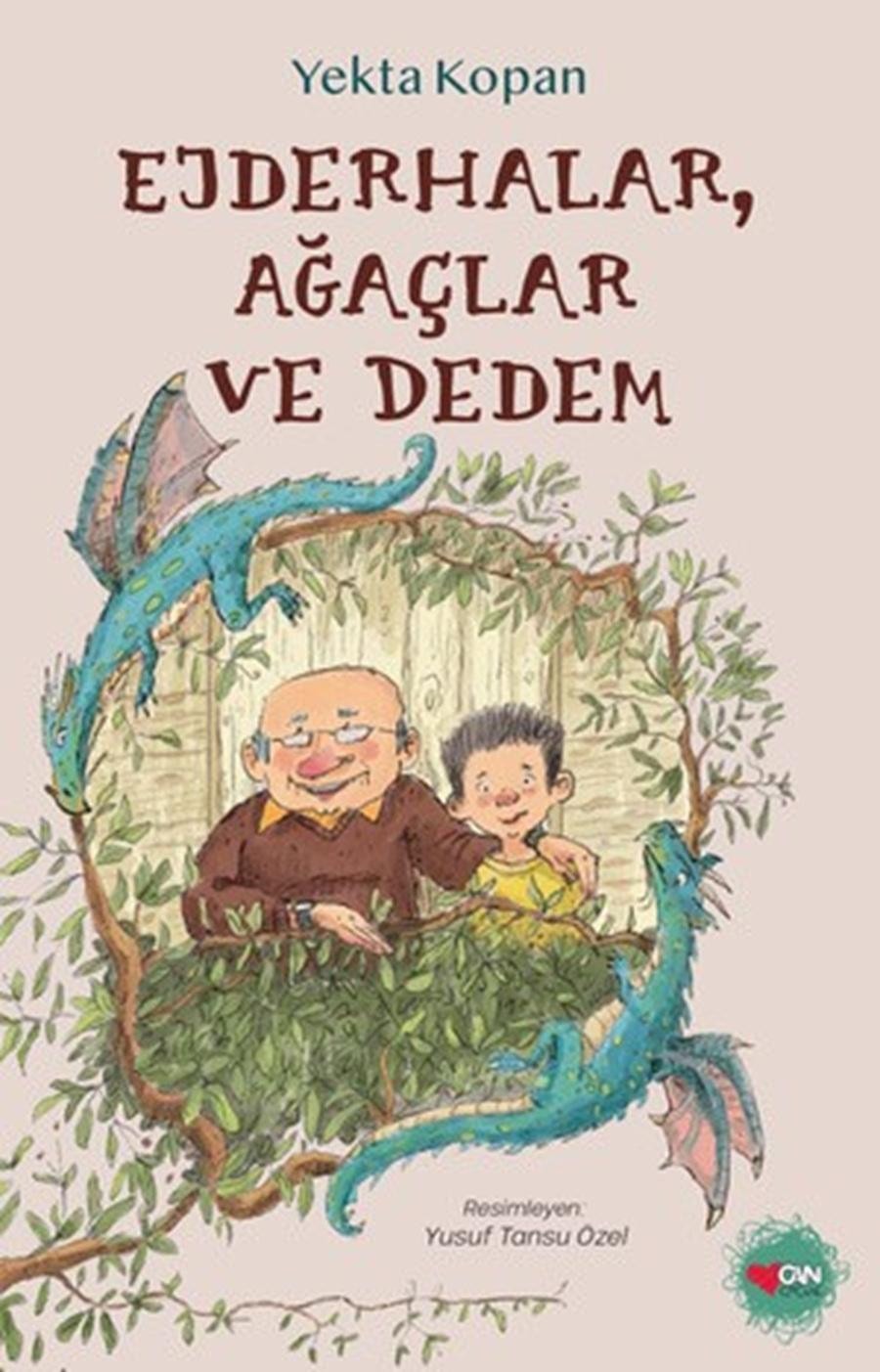 Ejderhalar Ağaçlar ve Dedem | Can Çocuk Yayınları (İnce Kapak)