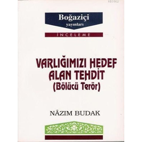 Varlığımızı Hedef Alan Tehdit (Bölücü Terör) | Boğaziçi Yayınları (Ciltsiz)