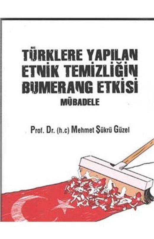 Türklere Yapılan Etnik Temizliğin Bumerang Etkisi Mübadele | Sonçağ Yayınları (Ciltsiz)