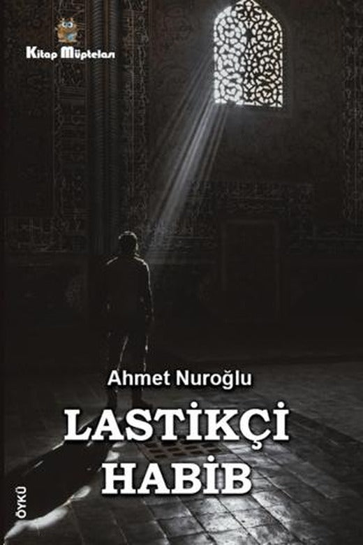 Lastikçi Habib | Kitap Müptelası Yayınları (Ciltsiz)