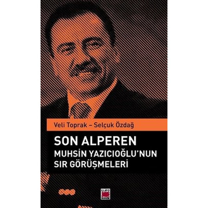 Son Alperen Muhsin Yazıcıoğlu'nun Sır Görüşmeleri | Elips Kitapları