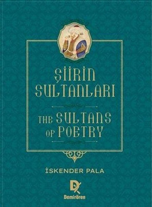 Şiirin Sultanları - The Sultans of Poetry | Demirören Yayınları (Ciltli)