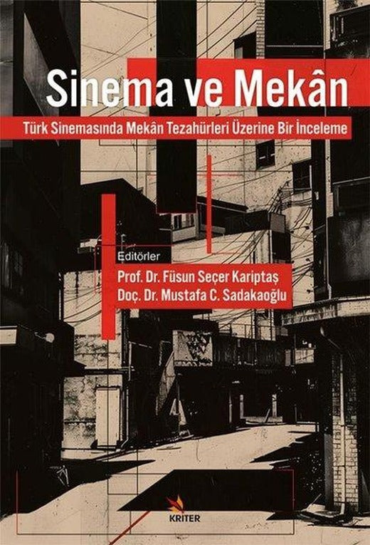 Sinema ve Mekan - Türk Sinemasında Mekan Tezahürleri Üzerine Bir İnceleme | Kriter (İnce Kapak)