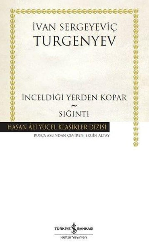 İnceldiği Yerden Kopar - Sığıntı - Hasan Ali Yücel Klasikler | İş Bankası Kültür Yayınları (Ciltli)
