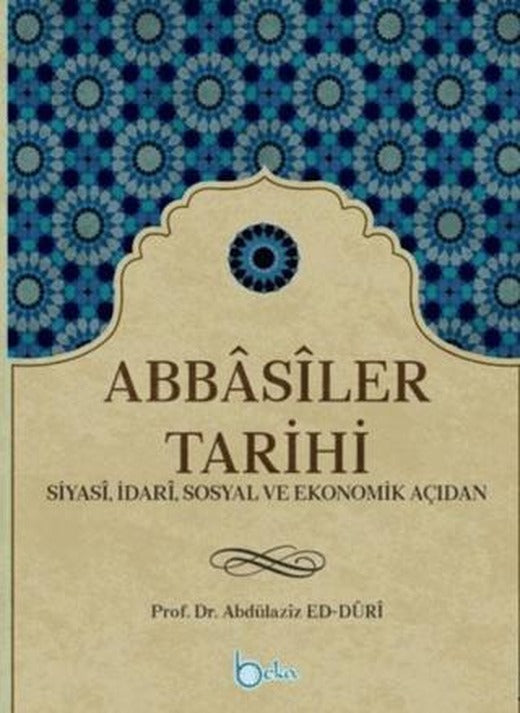 Abbasiler Tarihi | Beka Yayınları (Ciltsiz)