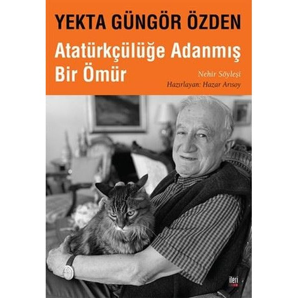 Yekta Güngör Özden: Atatürkçülüğe Adanmış Bir Ömür - Nehir Söyleşi   | İleri Yayınları
