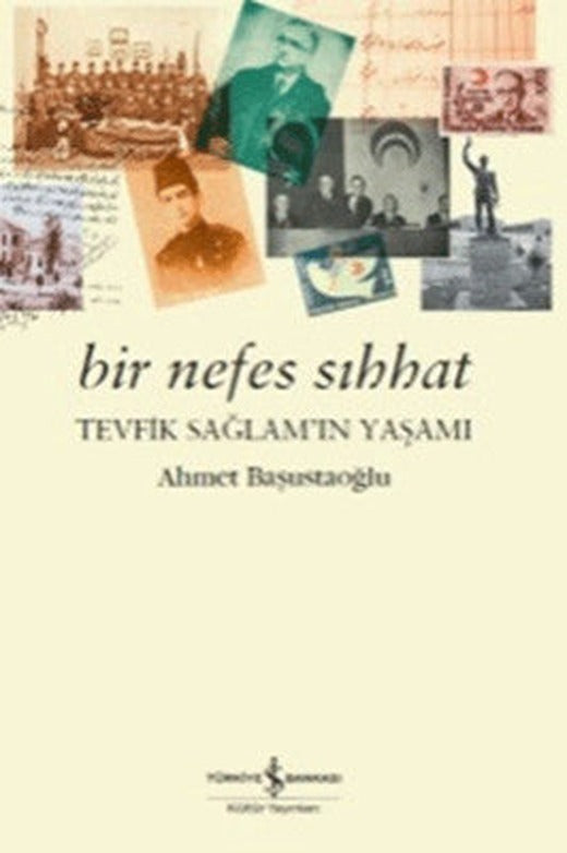 Bir Nefes Sıhhat Tevfik Sağlam'ın Yaşamı | İş Bankası Kültür Yayınları