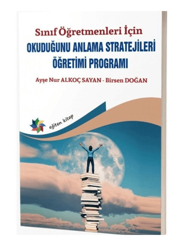 Sınıf Öğretmenleri İçin Okuduğunu Anlama Stratejileri Öğretimi Programı | Eğiten Kitap (İnce Kapak)