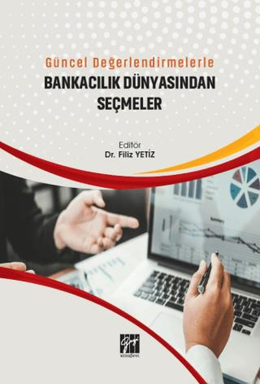 Güncel Değerlendirmelerle Bankacılık Dünyasından Seçmeler | Gazi Kitabevi (Ciltsiz)