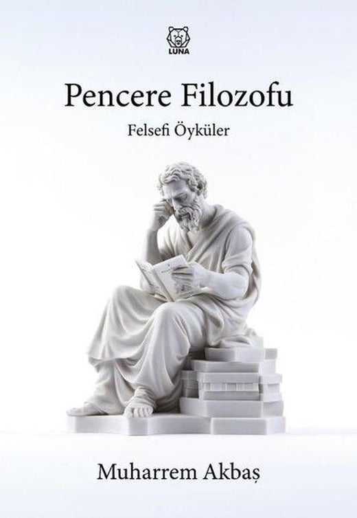 Pencere Filozofu - Felsefi Öyküler | Luna Yayınları (İnce Kapak)
