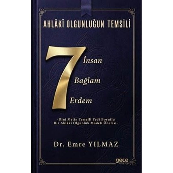 Ahlaki Olgunluğun Temsili - 7 İnsan, 7 Bağlam, 7 Erdem | Gece Kitaplığı (İnce Kapak)