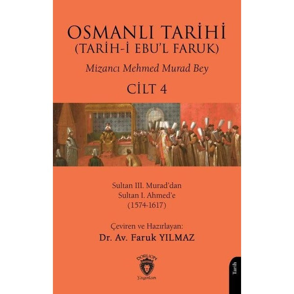Osmanlı Tarihi (Tarih-i Ebu’l Faruk) Cilt 4 | Dorlion Yayınları (Ciltsiz)