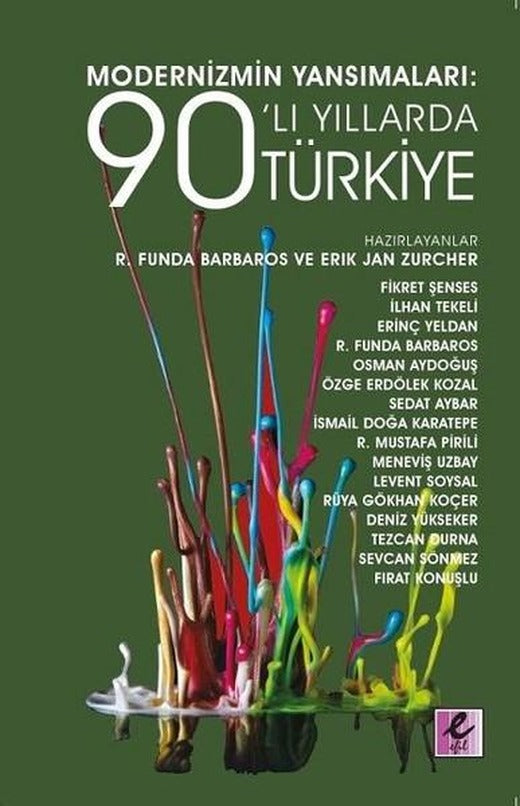 Modernizmin Yansımaları: 90'lı Yıllarda Türkiye | Efil Yayınevi Yayınları (İnce Kapak)