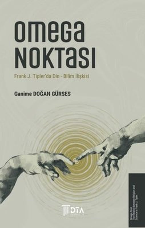 Omega Noktası - Frank J. Tipler'da Din - Bilim İlişkisi | DTA Yayıncılık (İnce Kapak)