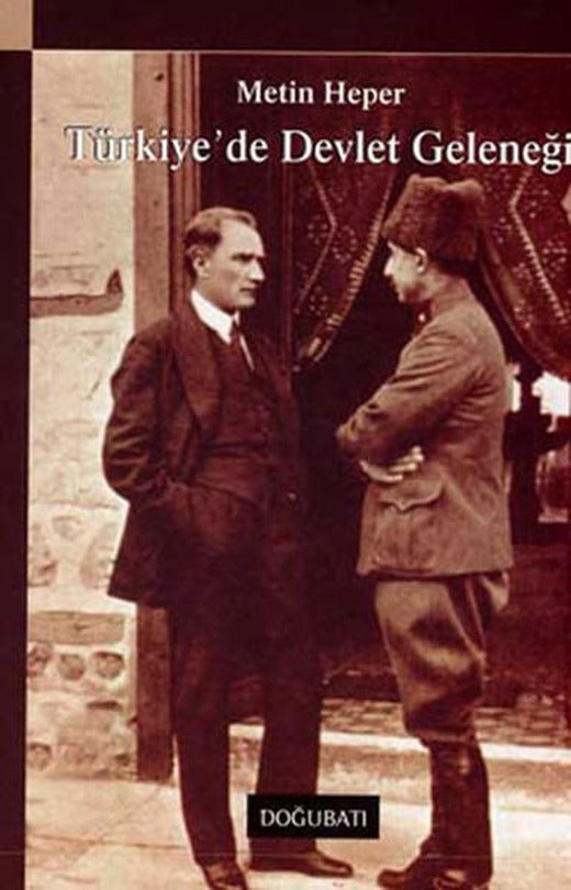 Türkiye'de Devlet Geleneği | Doğu Batı Yayınları - Siyaset Bilimi Dizisi (İnce Kapak)